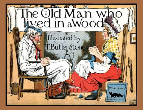The Old Man Who Lived in a Wood by Butler-Stoney, T.