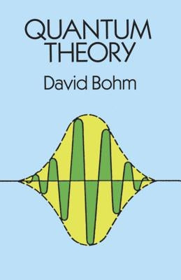 Quantum Theory by Bohm, David