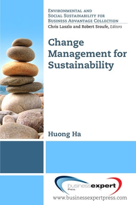 Change Management for Sustainability by Ha, Huong