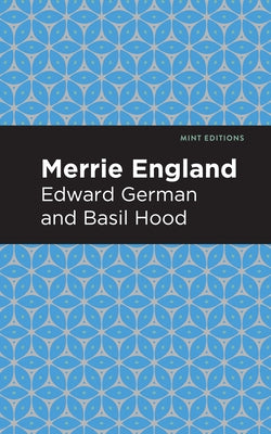 Merrie England by Hood, Edward German and Basil