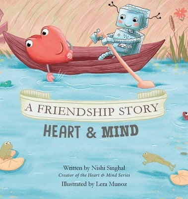 A Friendship Story: Heart & Mind by Singhal, Nishi
