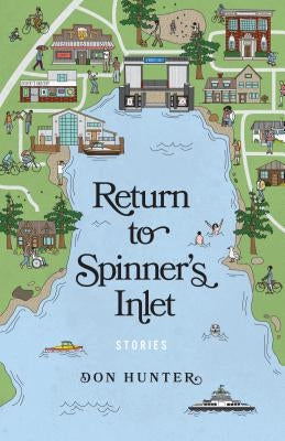 Return to Spinner's Inlet: Stories by Hunter, Don