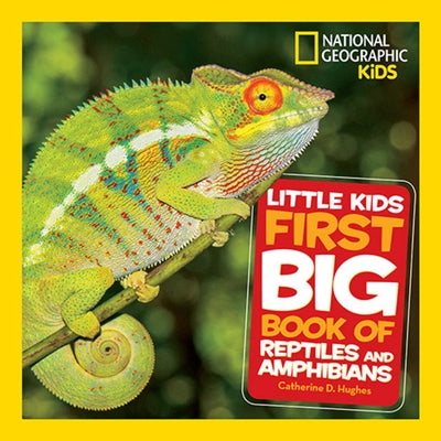 Little Kids First Big Book of Reptiles and Amphibians by Hughes, Catherine D.