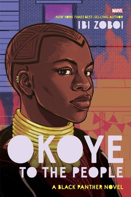 Okoye to the People: A Black Panther Novel by Zoboi, Ibi