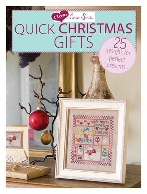 Quick Christmas Gifts: 25 Designs for Perfect Presents by Various