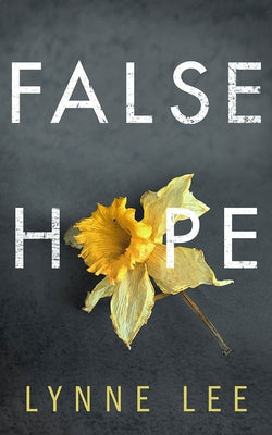 False Hope by Lee, Lynne