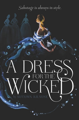 A Dress for the Wicked by Krause, Autumn