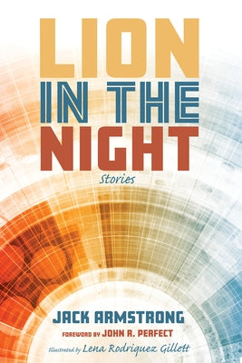 Lion in the Night: Stories by Armstrong, Jack