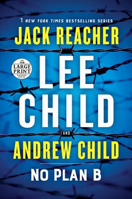 No Plan B: A Jack Reacher Novel by Child, Lee