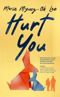 Hurt You by Lee, Marie Myung-Ok