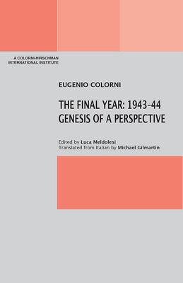 The Final Year: 1943-44 Genesis of a Perspective by Colorni, Eugenio