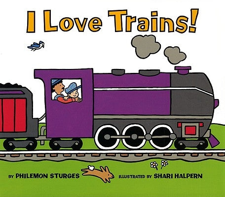 I Love Trains! by Sturges, Philemon