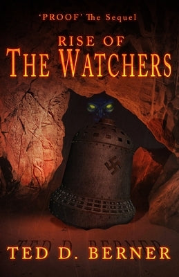 Proof the Sequel: Rise of The Watchers: Rise of The Watchers by Berner, Ted D.