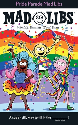 Pride Parade Mad Libs by Snider, Brandon T.
