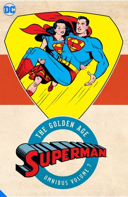 Superman: The Golden Age Omnibus Vol. 7 by Various