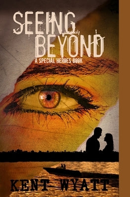 Seeing Beyond by Wyatt, Kent