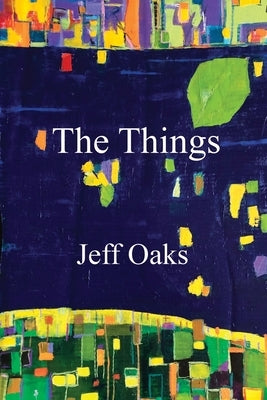 The Things by Oaks, Jeff