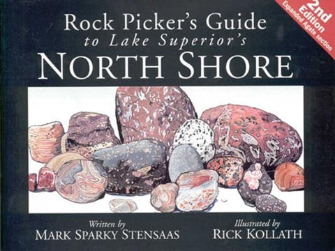 Rock Pickers Guide to Lake Superior's North Shore by Stensaas, Mark "sparky"