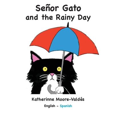 Señor Gato and the Rainy Day by Moore-Vald&#233;s, Katherinne