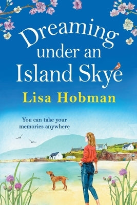 Dreaming Under an Island Skye by Hobman, Lisa