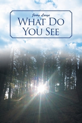 What Do You See by Large, Jerry