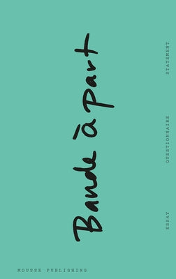 Bande À Part: On Independent Art Institutions by Sharp, Chris