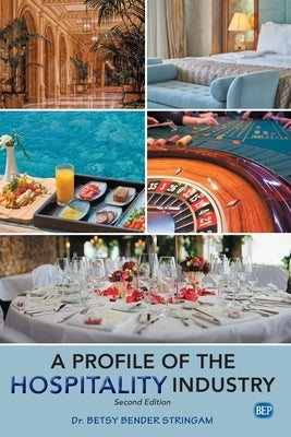 A Profile of the Hospitality Industry, Second Edition by Bender Stringam, Betsy