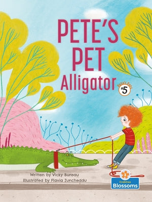 Pete's Pet Alligator by Bureau, Vicky