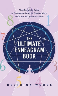 The Ultimate Enneagram Book by Woods, Delphina