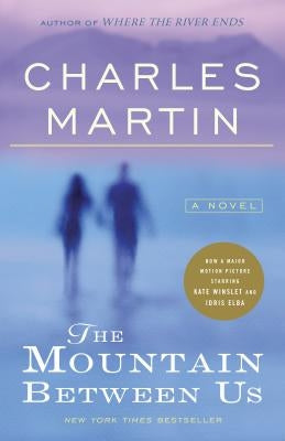 The Mountain Between Us by Martin, Charles