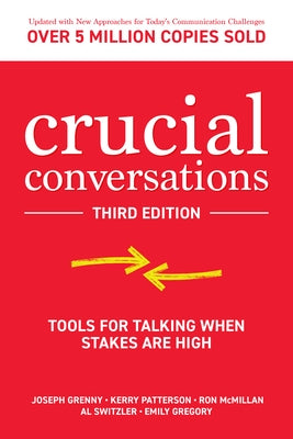 Crucial Conversations: Tools for Talking When Stakes Are High, Third Edition by Switzler, Al