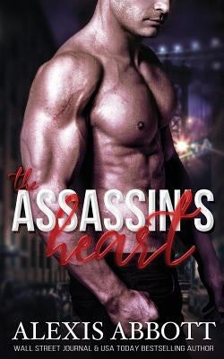 The Assassin's Heart by Abbott, Alexis