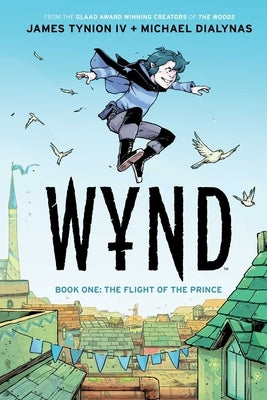 Wynd Book One: Flight of the Prince by Tynion IV, James