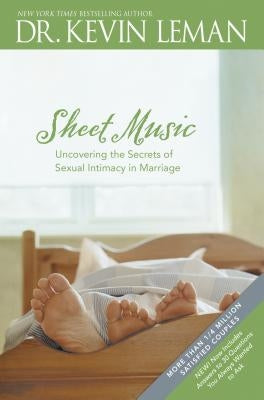 Sheet Music: Uncovering the Secrets of Sexual Intimacy in Marriage by Leman, Kevin