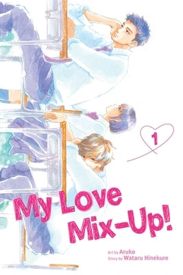 My Love Mix-Up!, Vol. 1, 1 by Hinekure, Wataru