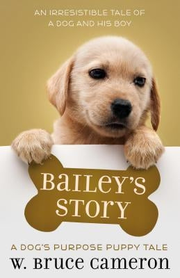Bailey's Story: A Puppy Tale by Cameron, W. Bruce