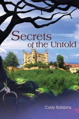 Secrets of the Untold by Robbins, Carly