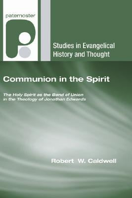 Communion in the Spirit by Caldwell, Robert W. III