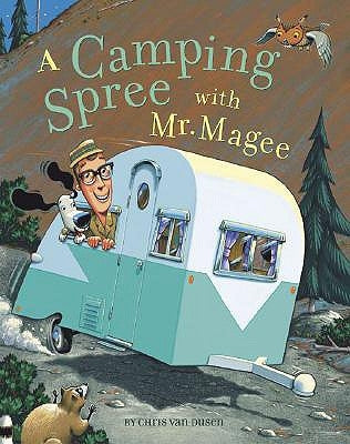 A Camping Spree with Mr. Magee: (read Aloud Books, Series Books for Kids, Books for Early Readers) by Van Dusen, Chris