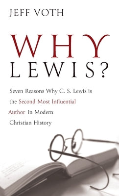 Why Lewis? by Voth, Jeff