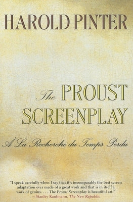 The Proust Screenplay: a la Recherche Du Temps Perdu by Pinter, Harold