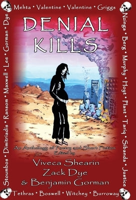 Denial Kills: An Anthology of Poetry and Short Fiction by Shearin, Viveca