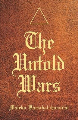 The Untold Wars by Kamahalohanuilai, Maleko