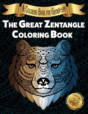 The Great Zentangle Coloring Book: A Coloring Book for Grown-ups by Happiness, Lasting
