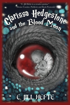 Clarissa Hedgestone and the Blood Moon by Hefte, C. Jill