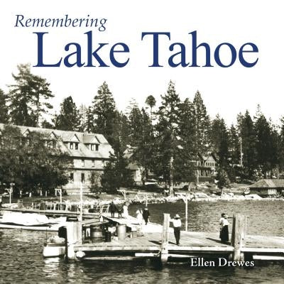 Remembering Lake Tahoe by Drewes, Ellen