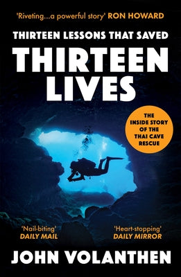 Thirteen Lessons That Saved Thirteen Lives: The Thai Cave Rescue by Volanthen, John