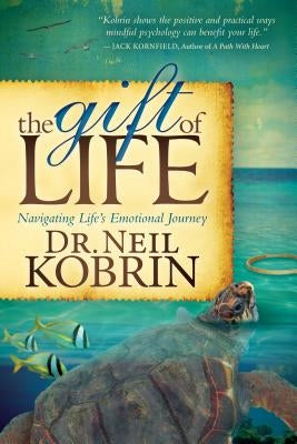 Emotional Well-Being: Embracing the Gift of Life by Kobrin, Neil