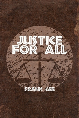 Justice for All by Gee, Frank