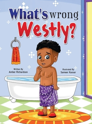 What's Wrong Westly? by Richardson, Amber